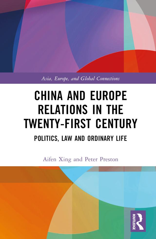 China and Europe Relations in the Twenty-First Century by Aifen Xing, Peter Preston