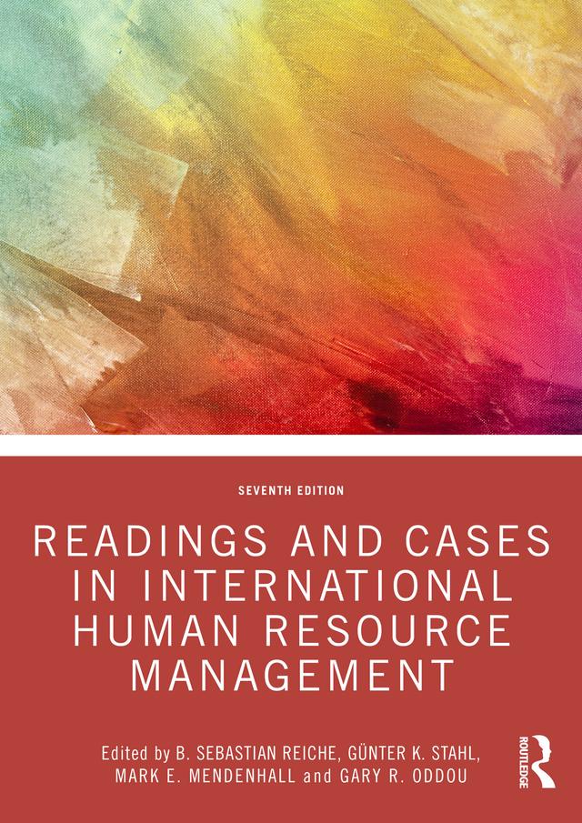 Readings and Cases in International Human Resource Management by Gary R. Oddou, Günter K. Stahl, Mark E. Mendenhall, Sebastian B. Reiche