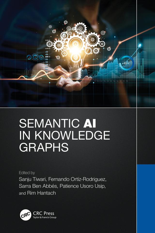 Semantic AI in Knowledge Graphs by Fernando Ortiz Rodriguez, Patience Usoro Usip, Rim Hantach, Sanju Tiwari, Sarra Ben Abbes