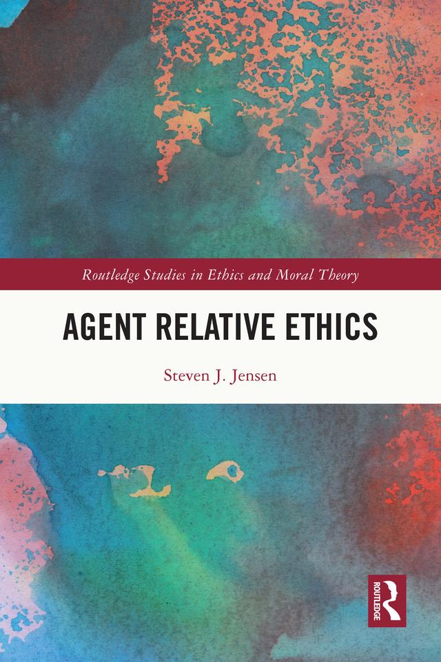 Agent Relative Ethics by Steven Jensen