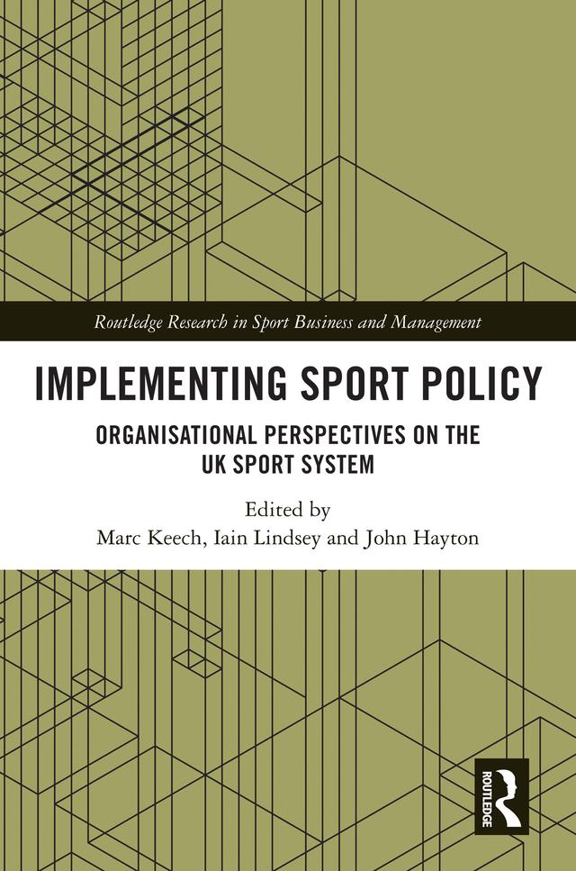Implementing Sport Policy by Iain Lindsey, John Hayton, Marc Keech