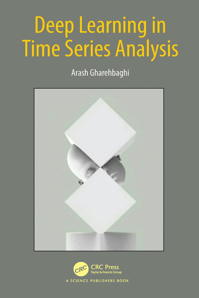 Deep Learning in Time Series Analysis by Arash Gharehbaghi