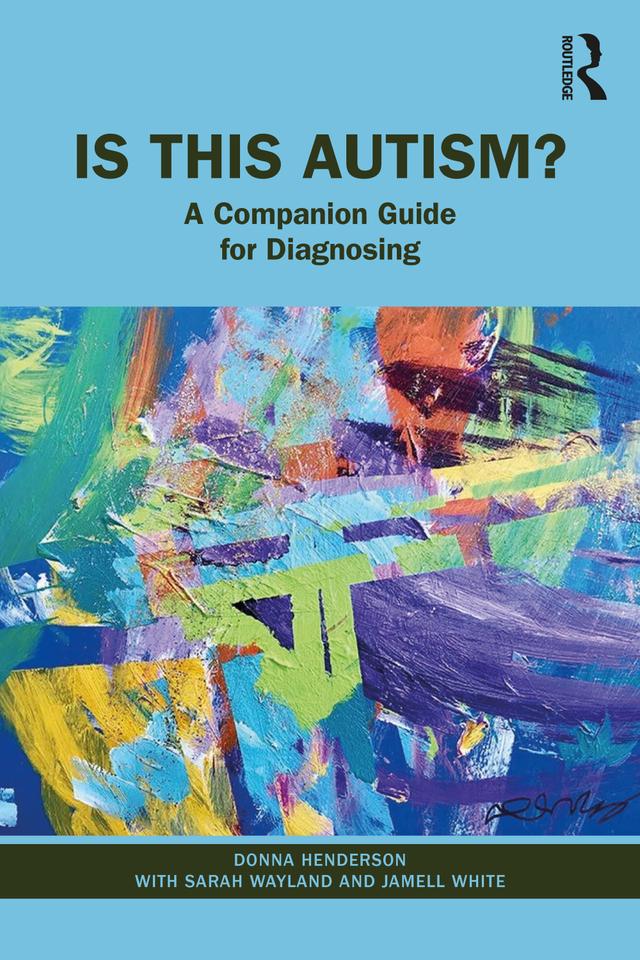 Is This Autism? by Donna Henderson, Jamell White, Sarah Wayland