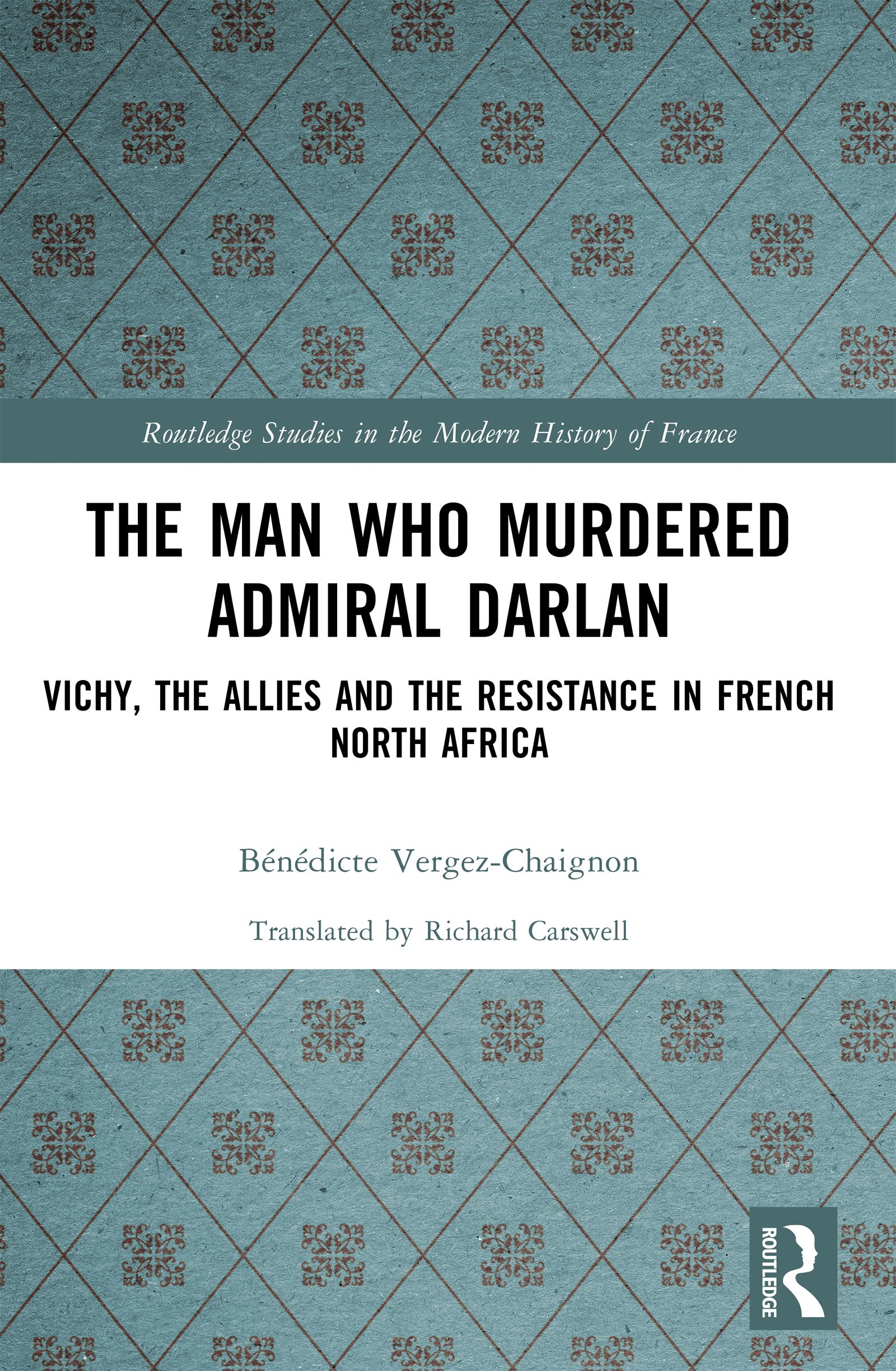 The Man Who Murdered Admiral Darlan