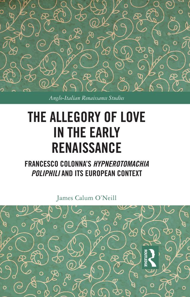 The Allegory of Love in the Early Renaissance by James Calum O’Neill