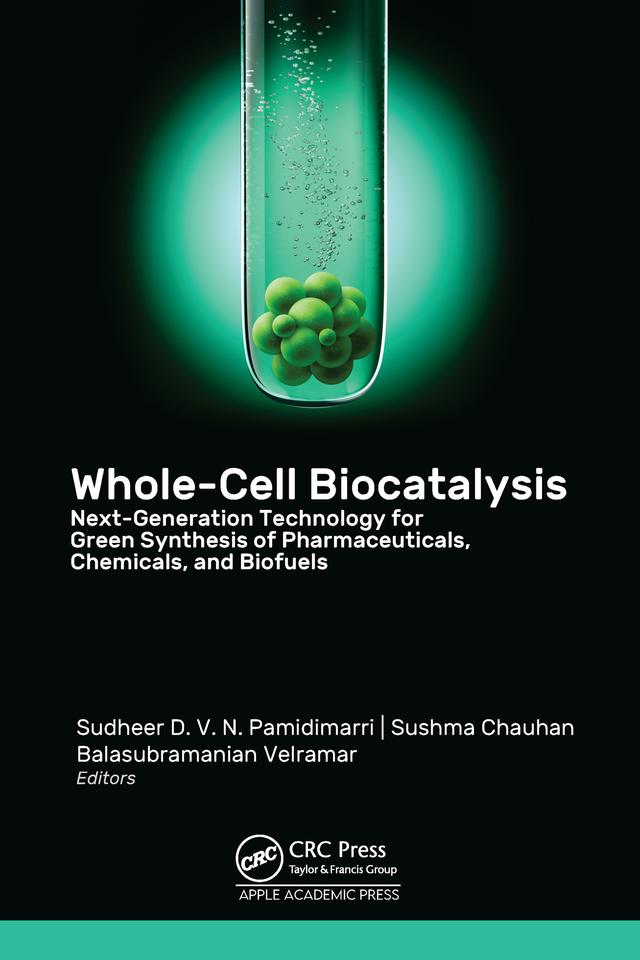 Whole-Cell Biocatalysis by Balasubramanian Velramar, Sudheer D. V. N. Pamidimarri, Sushma Chauhan