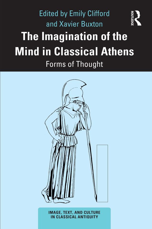 The Imagination of the Mind in Classical Athens by Emily Clifford, Xavier Buxton