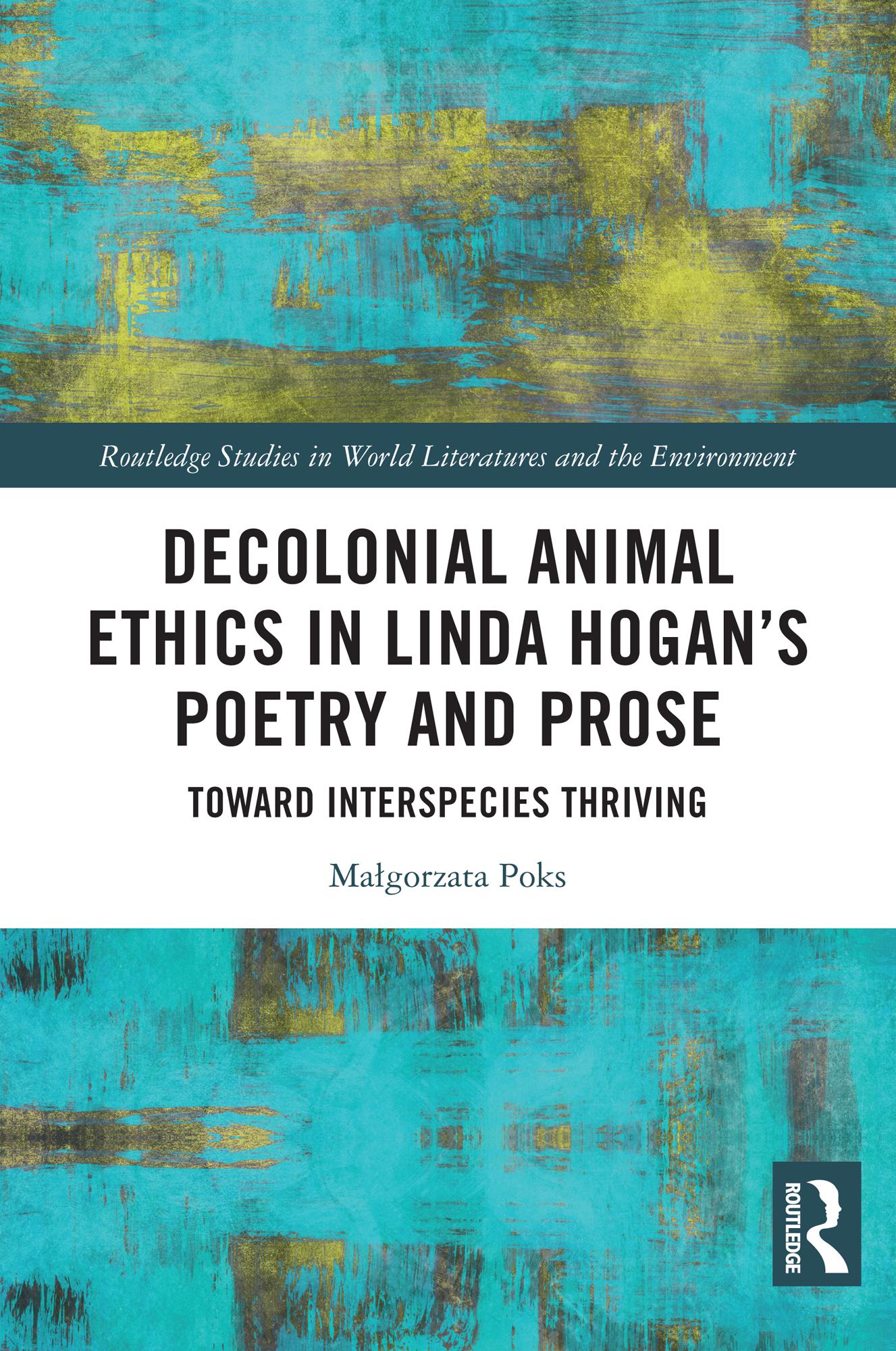 Decolonial Animal Ethics in Linda Hogan’s Poetry and Prose