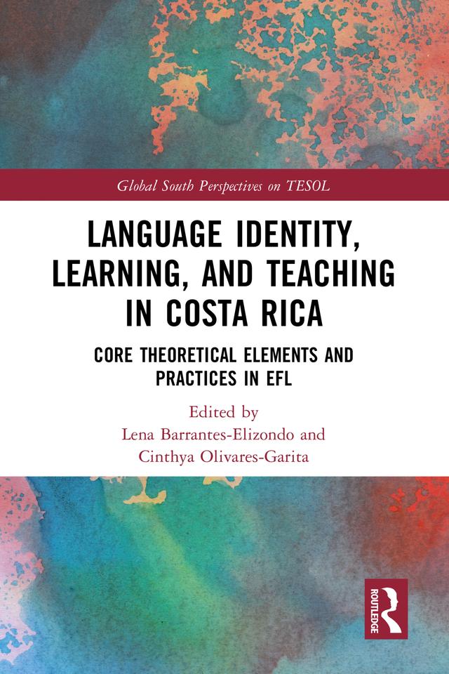 Language Identity, Learning, and Teaching in Costa Rica by Cinthya Olivares-Garita, Lena Barrantes-Elizondo