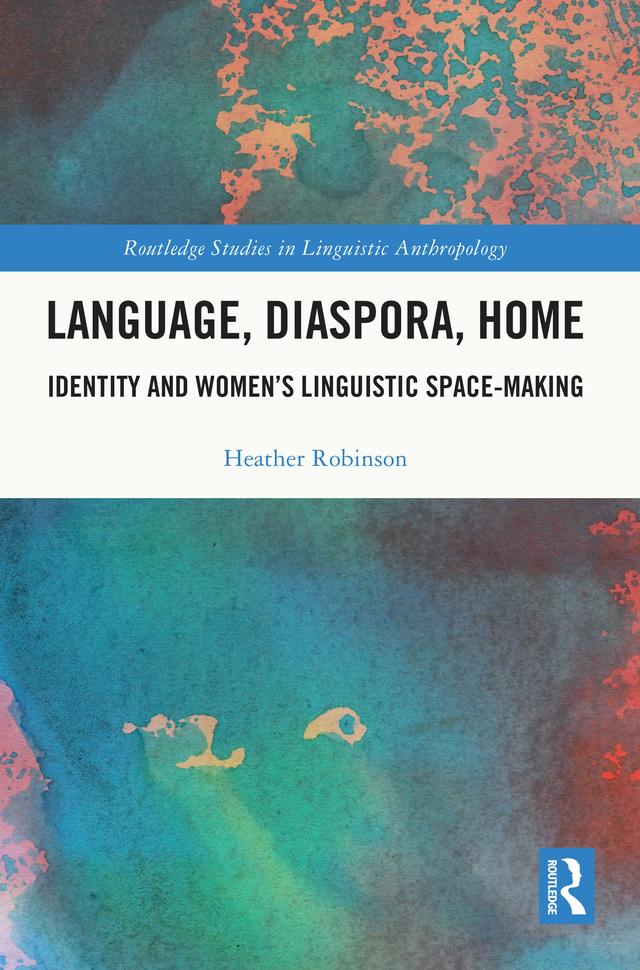 Language, Diaspora, Home by Heather Robinson