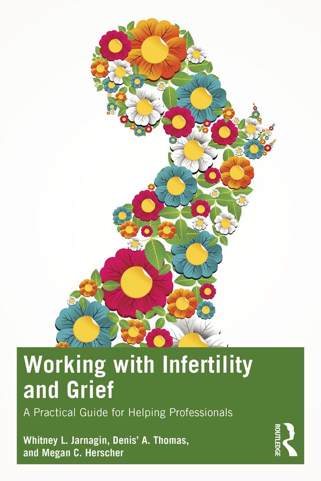 Working with Infertility and Grief by Denis' A. Thomas, Megan C. Herscher, Whitney L. Jarnagin
