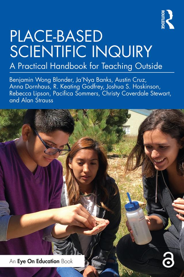 Place-Based Scientific Inquiry by Alan Strauss, Anna Dornhaus, Austin Cruz, Benjamin Wong Blonder, Christy Stewart, Ja'Nya Banks, Joshua S. Hoskinson, Pacifica Sommers, Rebecca Lipson, R. Keating Godfrey