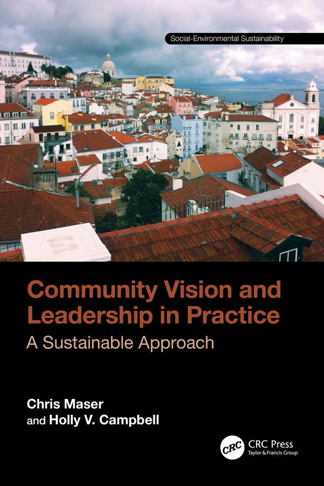 Community Vision and Leadership in Practice by Chris Maser, Holly V. Campbell