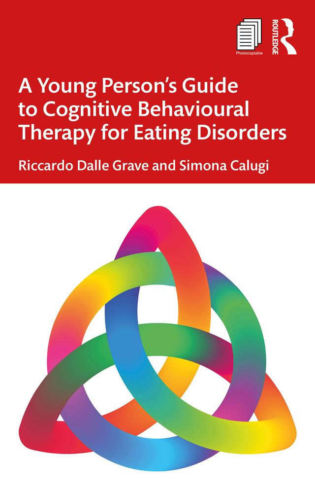 A Young Person’s Guide to Cognitive Behavioural Therapy for Eating Disorders by Riccardo Dalle Grave, Simona Calugi