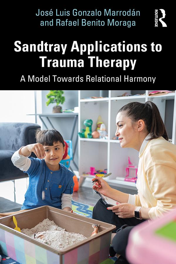 Sandtray Applications to Trauma Therapy by José Luis Gonzalo Marrodán, Rafael Benito Moraga