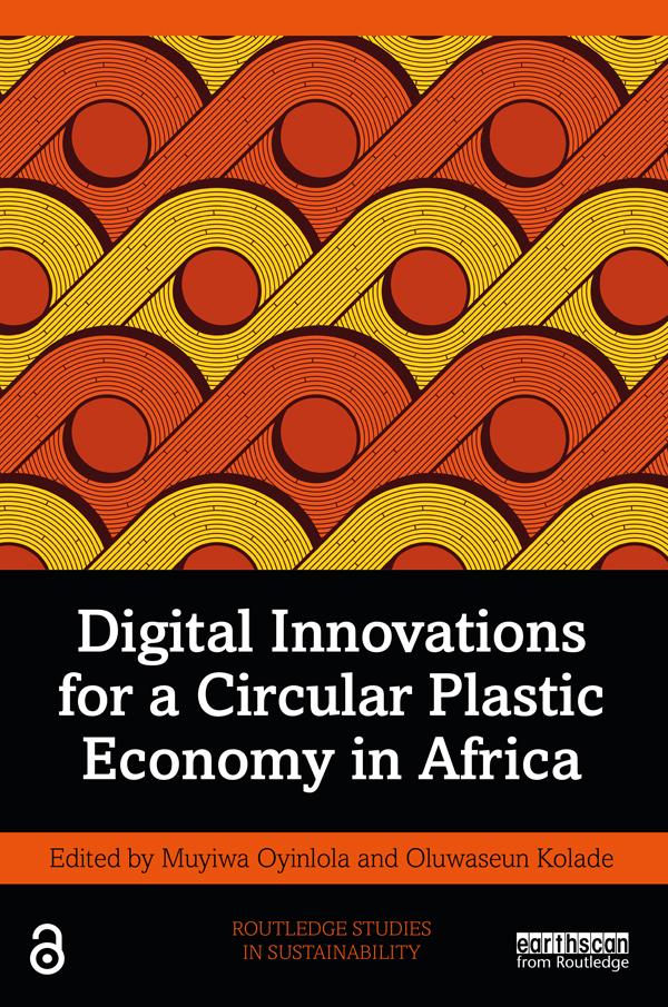 Digital Innovations for a Circular Plastic Economy in Africa by Muyiwa Oyinlola, Oluwaseun Kolade