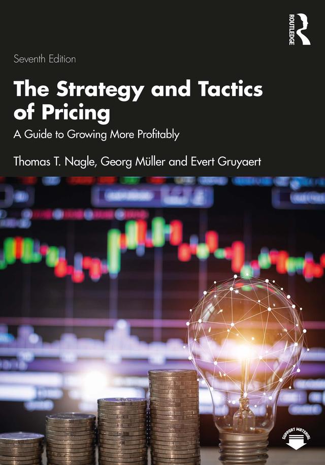 The Strategy and Tactics of Pricing by Evert Gruyaert, Georg Müller, Thomas T. Nagle
