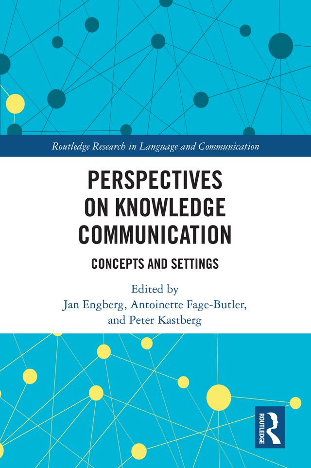 Perspectives on Knowledge Communication by Antoinette Fage-Butler, Jan Engberg, Peter Kastberg