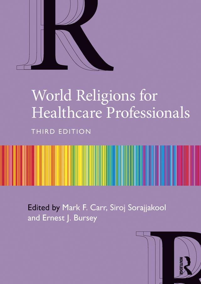 World Religions for Healthcare Professionals by Ernest Bursey, Mark Carr, Siroj Sorajjakool