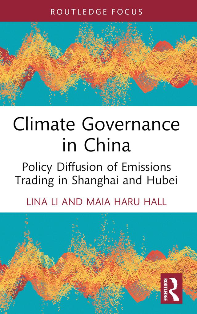 Climate Governance in China by Lina Li, Maia Haru Hall