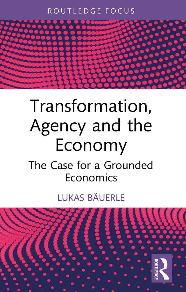 Transformation, Agency and the Economy by Lukas Bäuerle