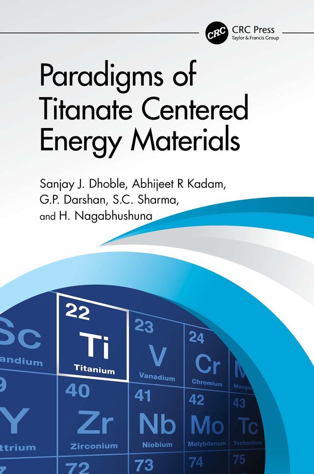 Paradigms of Titanate Centered Energy Materials by Abhijeet R Kadam, G.P. Darshan, H. Nagabhushuna, Sanjay J. Dhoble, S.C. Sharma