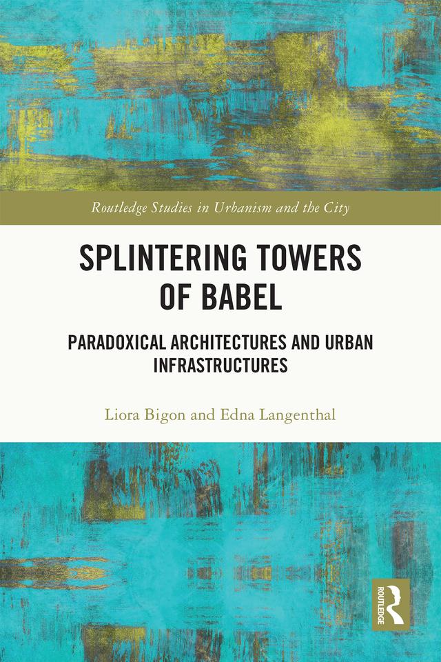 Splintering Towers of Babel by Edna Langenthal, Liora Bigon