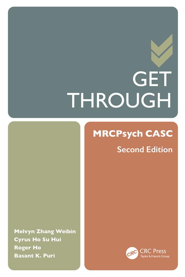 Get Through MRCPsych CASC by Basant K. Puri, Cyrus Ho Su Hui, Melvyn Zhang Weibin, Roger Ho