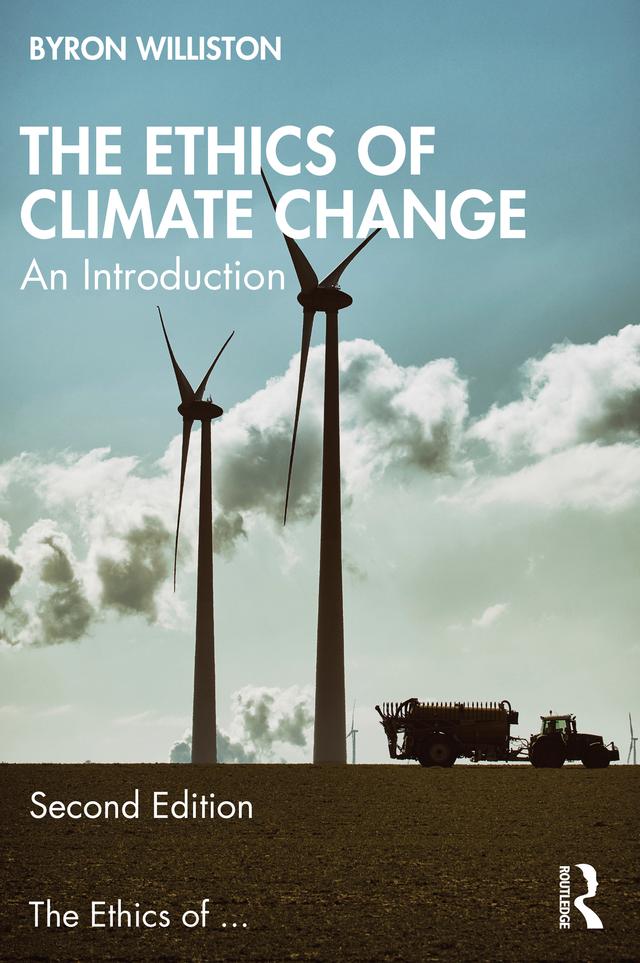 The Ethics of Climate Change by Byron Williston