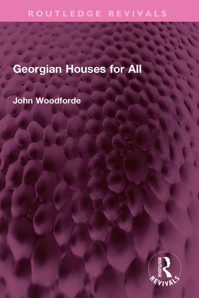 Georgian Houses for All by John Woodforde