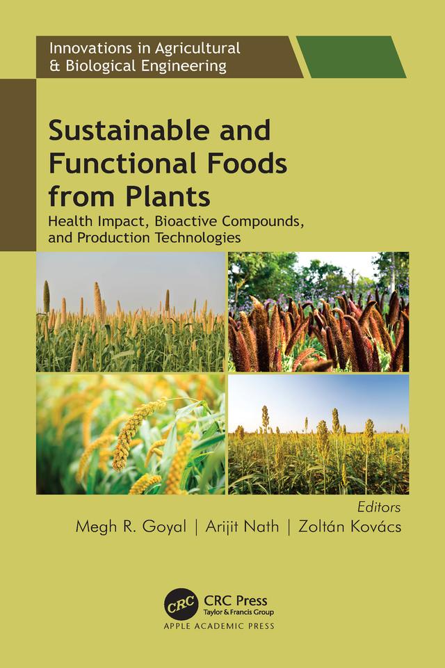 Sustainable and Functional Foods from Plants by Arijit Nath, Megh R. Goyal, Zoltán Kovács