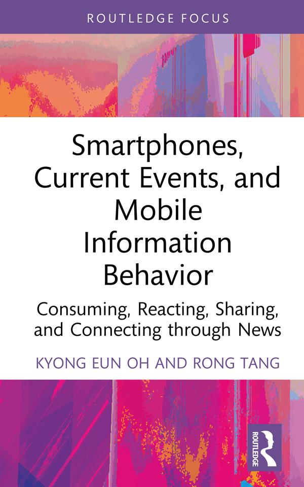 Smartphones, Current Events and Mobile Information Behavior by Kyong Eun Oh, Rong Tang