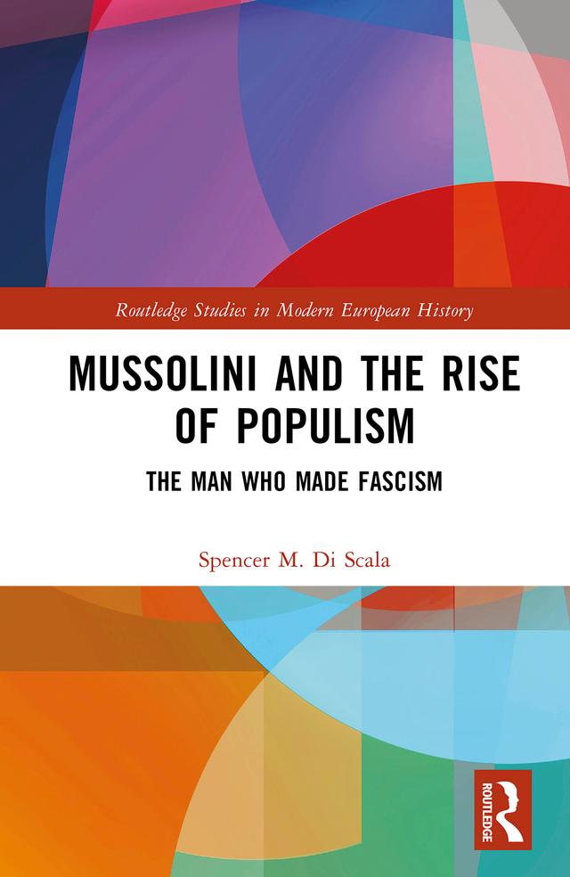 Mussolini and the Rise of Populism by Spencer DiScala