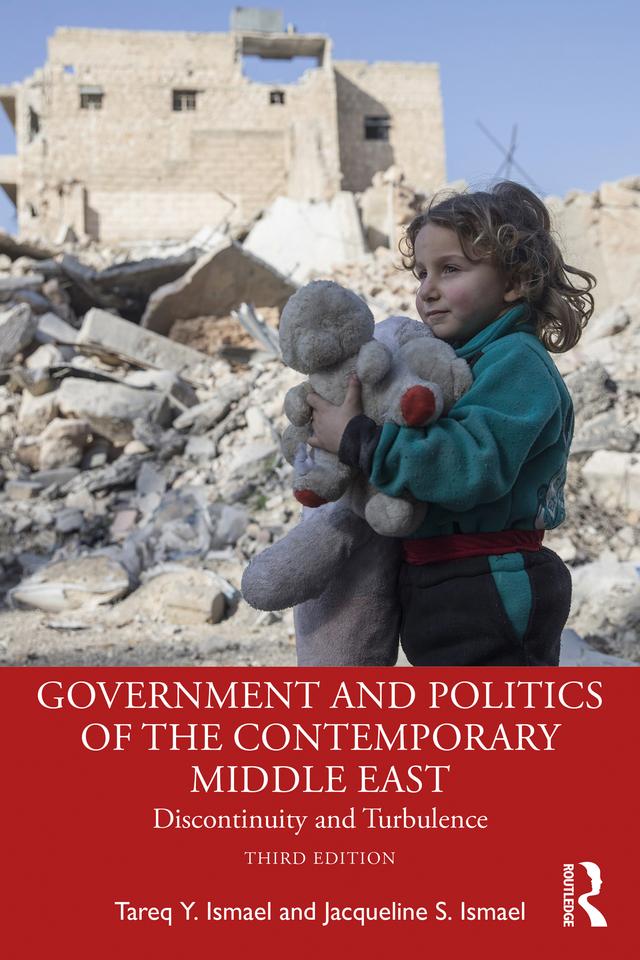 Government and Politics of the Contemporary Middle East by Jacqueline S. Ismael, Tareq Y. Ismael