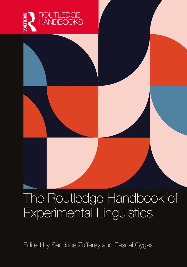 The Routledge Handbook of Experimental Linguistics by Pascal Gygax, Sandrine Zufferey