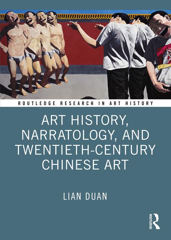 Art History, Narratology, and Twentieth-Century Chinese Art by Lian Duan