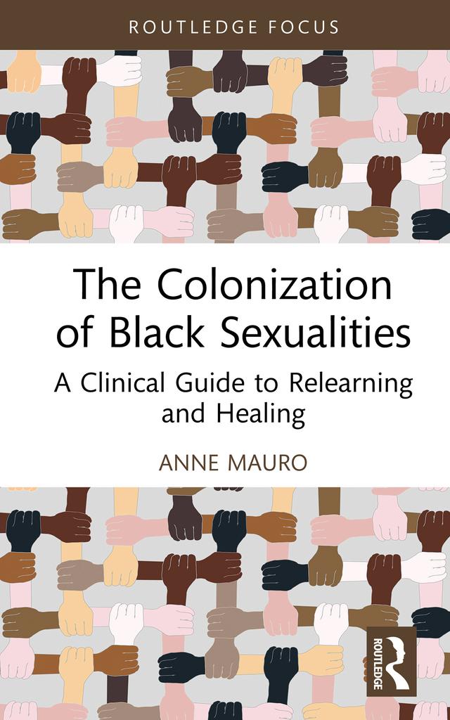 The Colonization of Black Sexualities by Anne Mauro