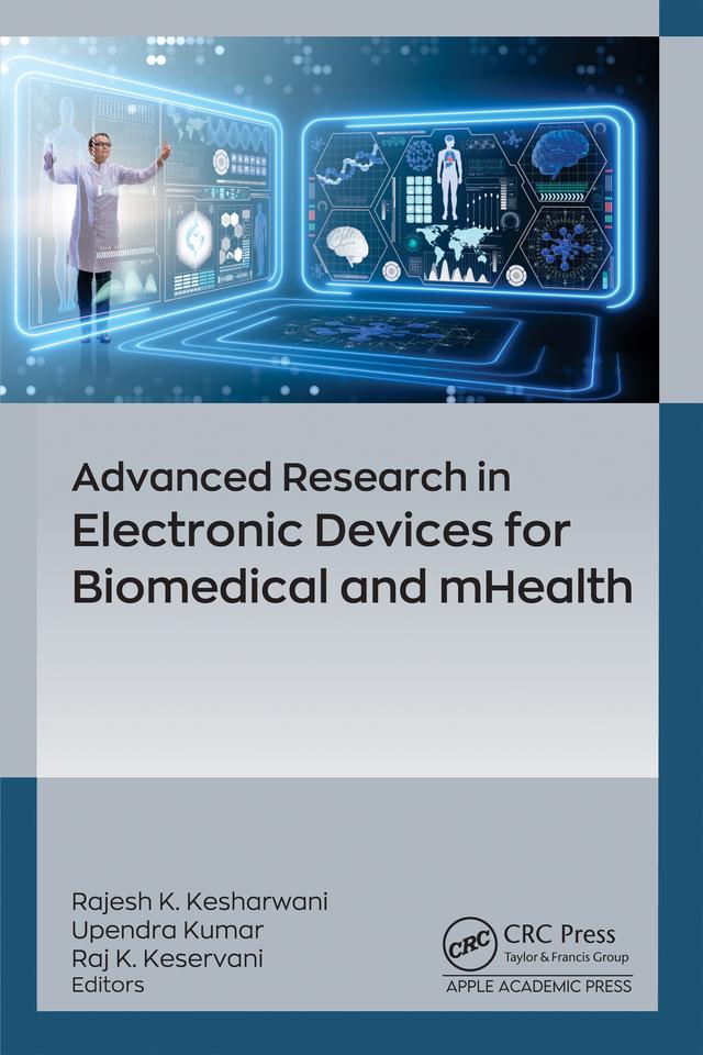 Advanced Research in Electronic Devices for Biomedical and mHealth by Rajesh Kumar Kesharwani, Raj K. Keservani, Upendra Kumar