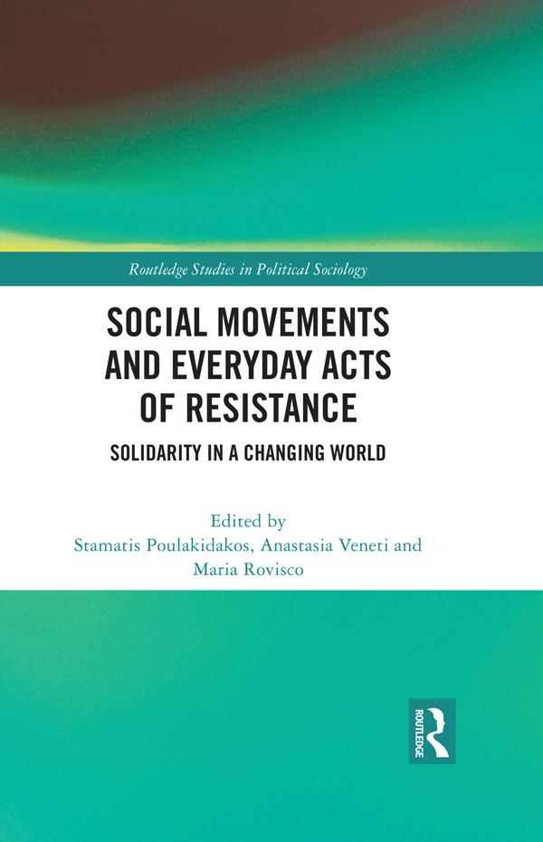 Social Movements and Everyday Acts of Resistance by Anastasia Veneti, Maria Rovisco, Stamatis Poulakidakos