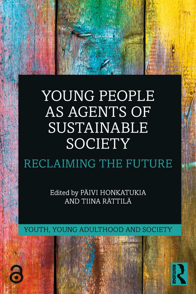 Young People as Agents of Sustainable Society by Päivi Honkatukia, Tiina Rättilä