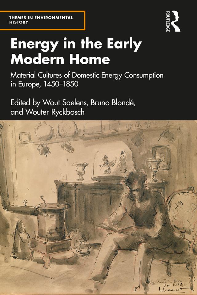 Energy in the Early Modern Home by Bruno Blondé, Wouter Ryckbosch, Wout Saelens