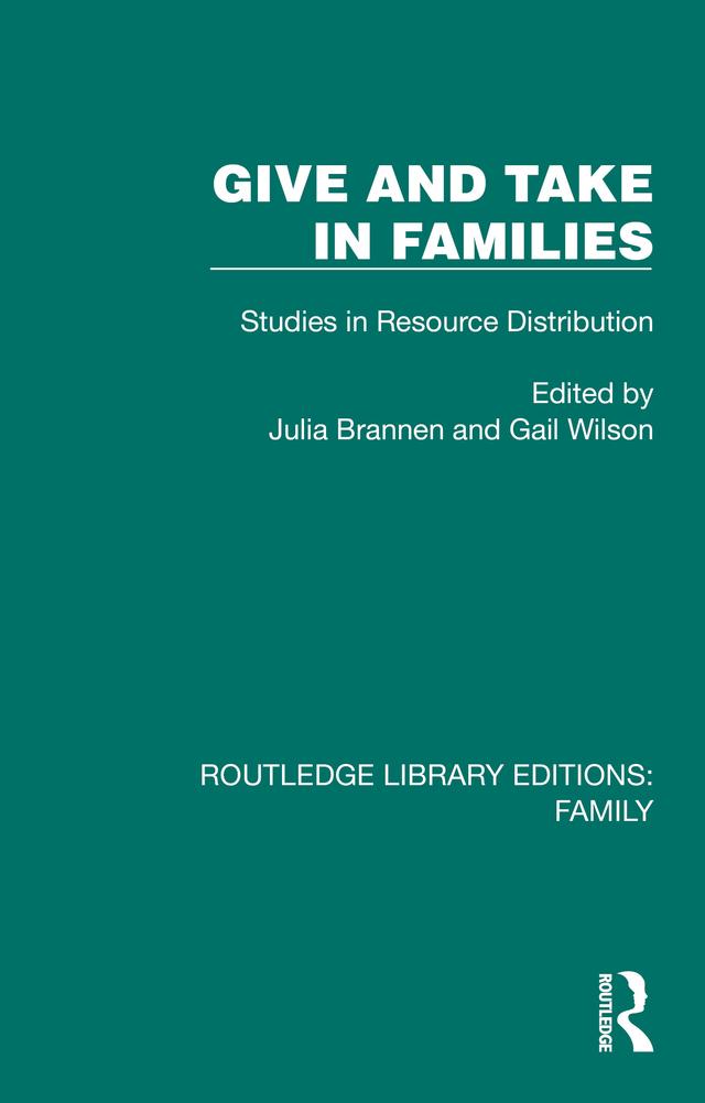 Give and Take in Families by Gail Wilson, Julia Brannen