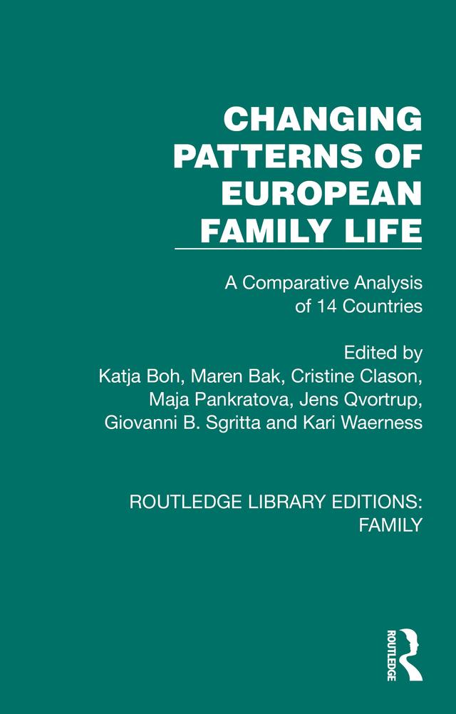 Changing Patterns of European Family Life by Cristine Clason, Giovanni B. Sgritta, Jens Qvortrup, Kari Waerness, Katja Boh, Maja Pankratova, Maren Bak