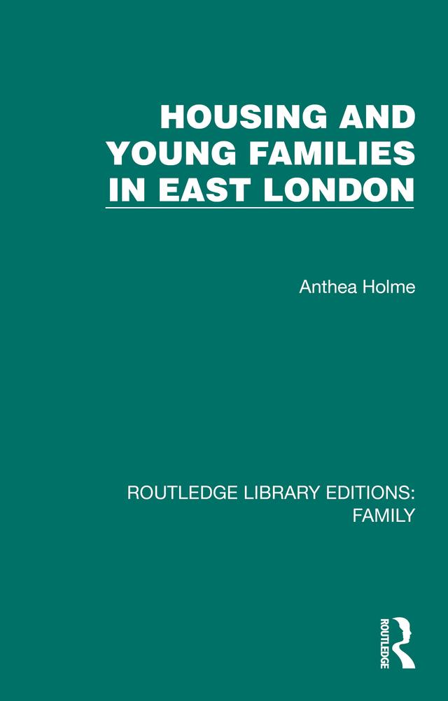 Housing and Young Families in East London by Anthea Holme