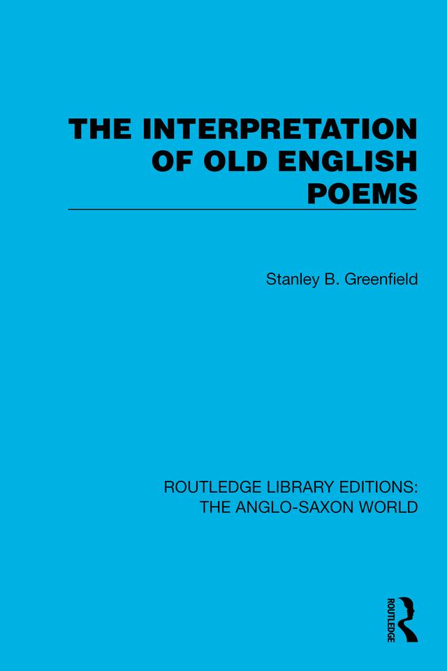 The Interpretation of Old English Poems by Stanley B. Greenfield