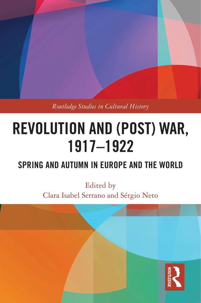 Revolution and (Post) War, 1917-1922 by Clara Serrano, Sergio Neto