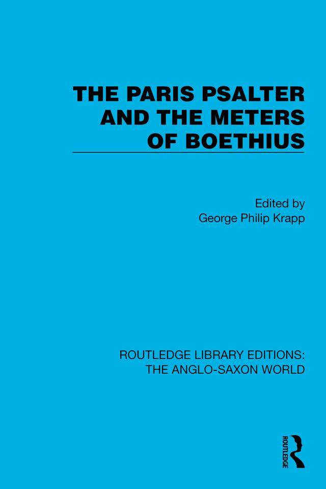 The Paris Psalter and the Meters of Boethius by George Philip Krapp