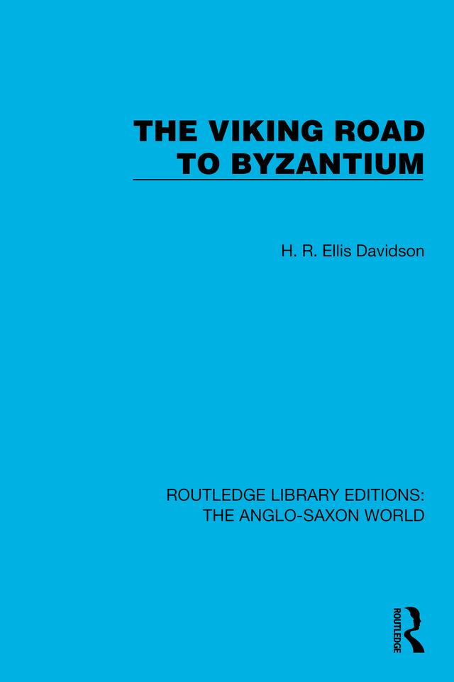 The Viking Road to Byzantium by H.R. Ellis Davidson