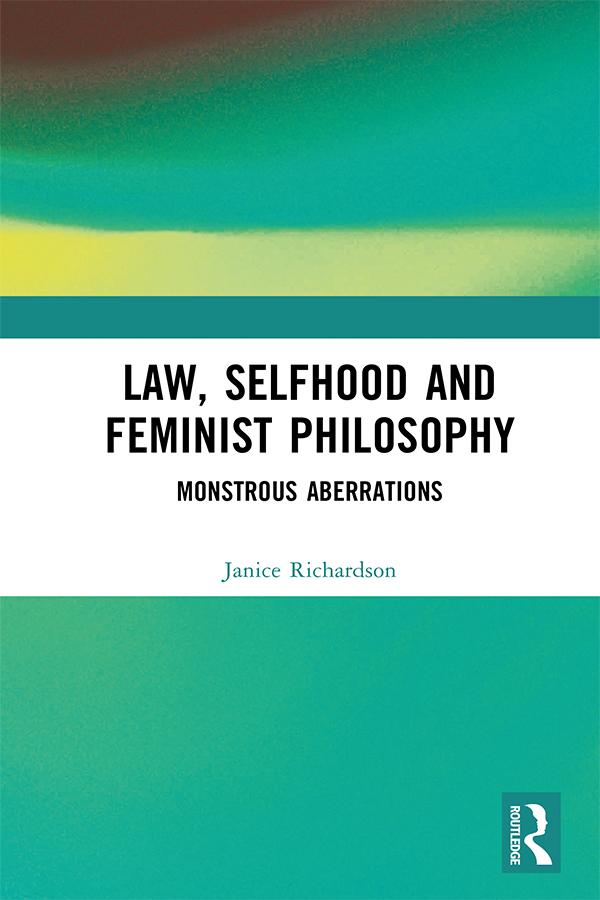 Law, Selfhood and Feminist Philosophy by Janice Richardson