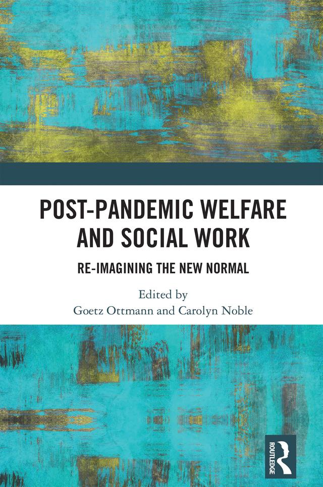 Post-Pandemic Welfare and Social Work by Carolyn Noble, Goetz Ottmann